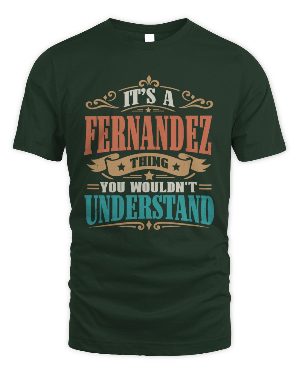 It’s a Name Thing Personalized Retro T-Shirt FERNANDEZ M1-47 / Unisex Standard T-Shirt / forest green
