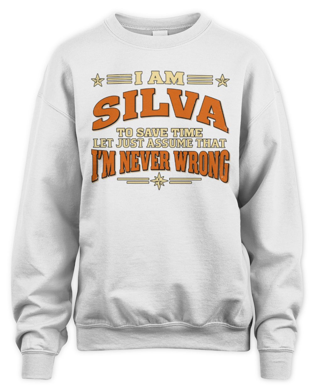 I'm Name Let's Just Assume I'm Never Wrong Retro Shirt SILVA M1-64 / Unisex Sweatshirt / white