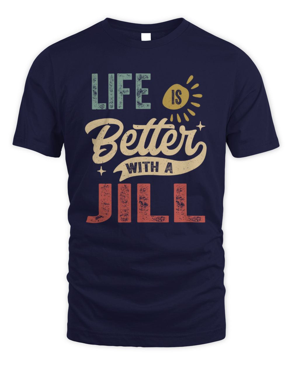 Life Is Better With a Name Personalized Retro T-Shirt JILL-48 / Unisex Standard T-Shirt / navy