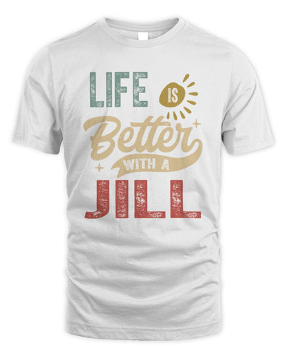 Life Is Better With a Name Personalized Retro T-Shirt JILL-48 / Unisex Standard T-Shirt / white