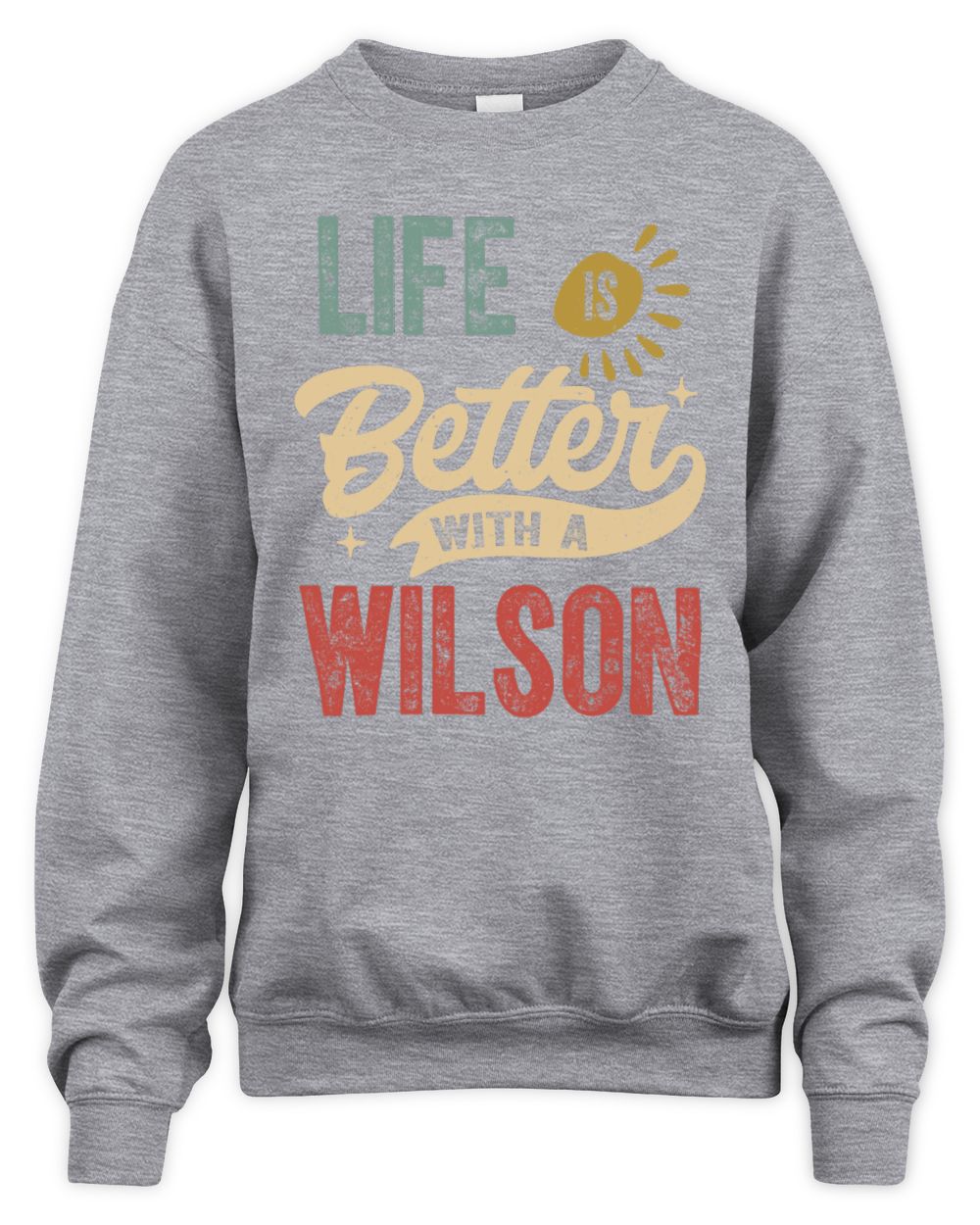 Life Is Better With a Name Personalized Retro T-Shirt WILSON-48 / Unisex Sweatshirt / sport grey