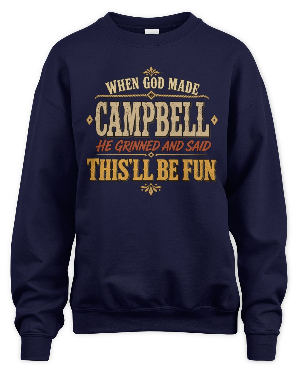 When God Made Your Name Funny Western T-Shirt CAMPBELL M1-81 / Unisex Sweatshirt / navy