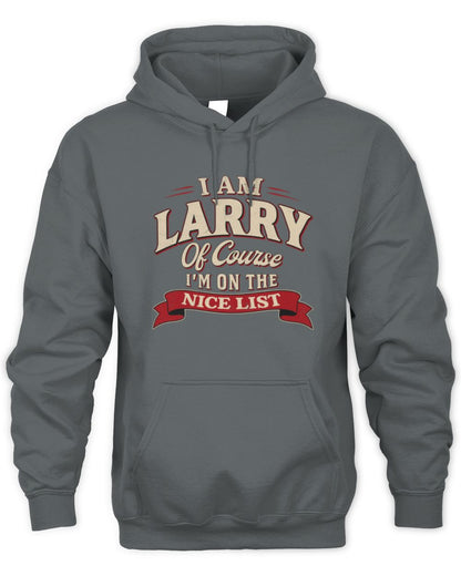 I'm Name Of Course I'm On The Nice List Funny Christmas Shirt LARRY M1-68 / Unisex Hoodie / charcoal