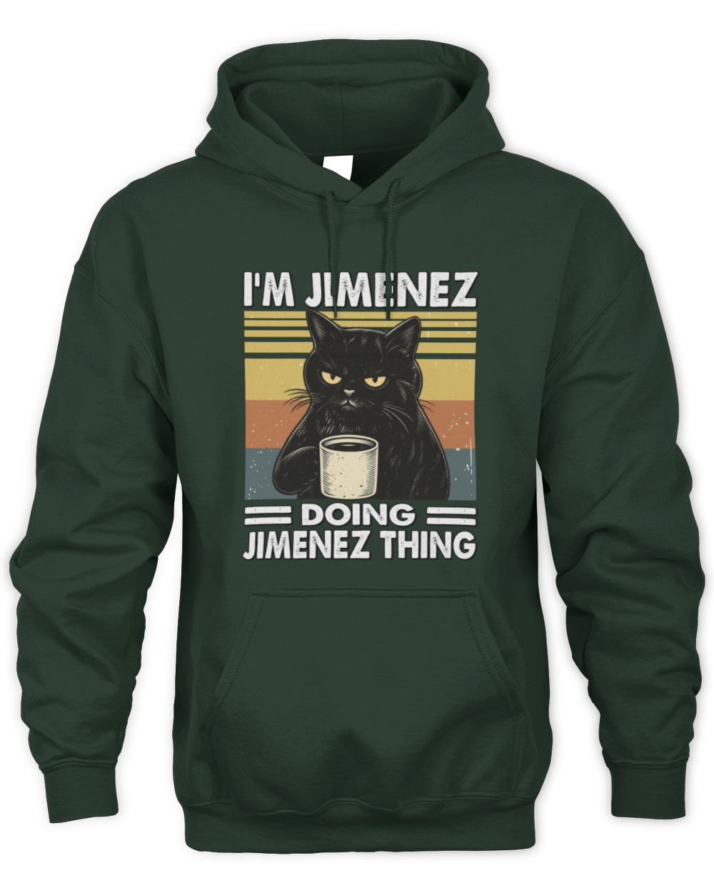 I'm Name Doing Name Thing Grumpy Black Cat Shirt JIMENEZ M1-79 / Unisex Hoodie / forest green