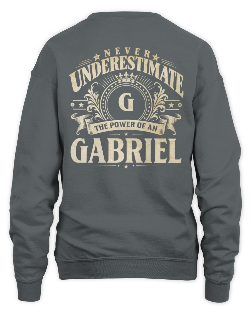 Never Underestimate Your Name Luxury Logo Shirt GABRIEL M1-63 / Unisex Sweatshirt / charcoal