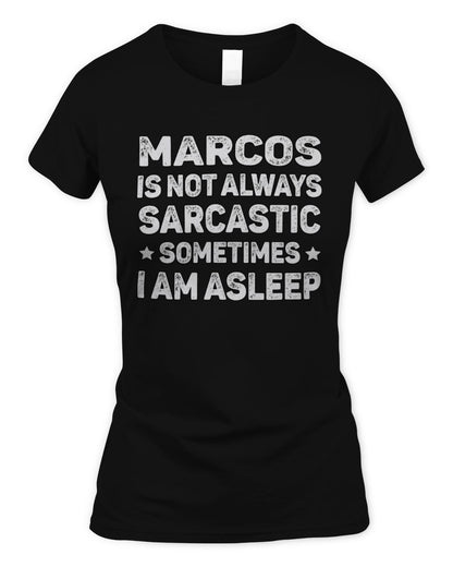Your Name Is Not Always Sarcastic Funny T-Shirt MARCOS M1-62 / Women's Standard T-Shirt / black