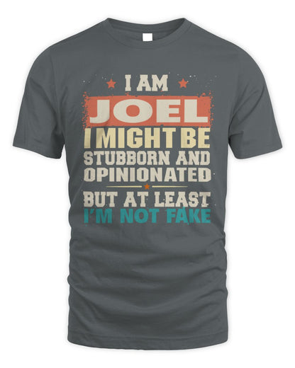 I Am Name I Might Be Stubborn and Opinionated Graphic T-Shirt JOEL M1-72 / Unisex Standard T-Shirt / charcoal