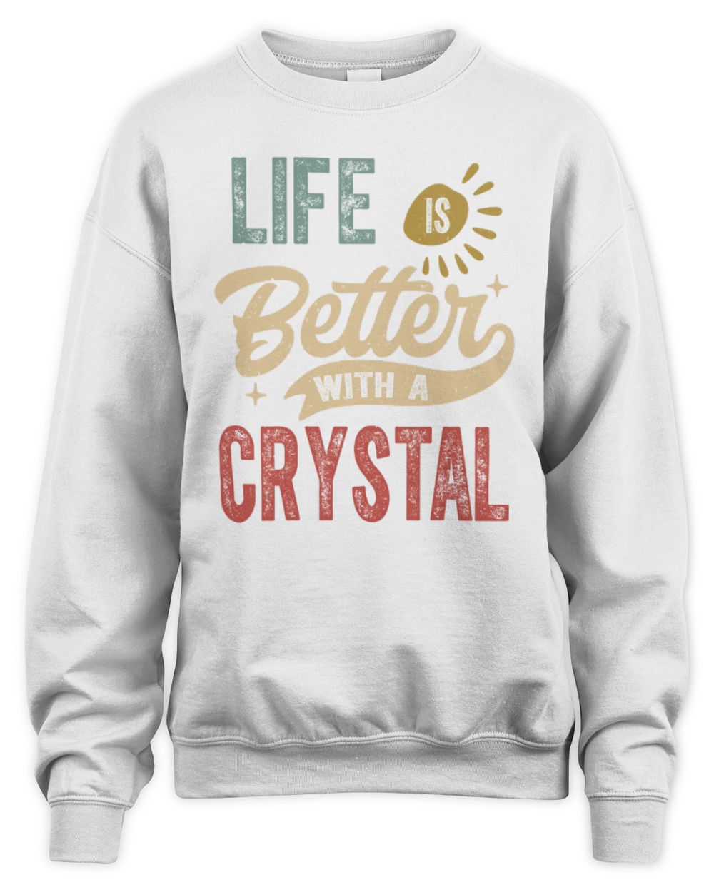Life Is Better With a Name Personalized Retro T-Shirt CRYSTAL-48 / Unisex Sweatshirt / white