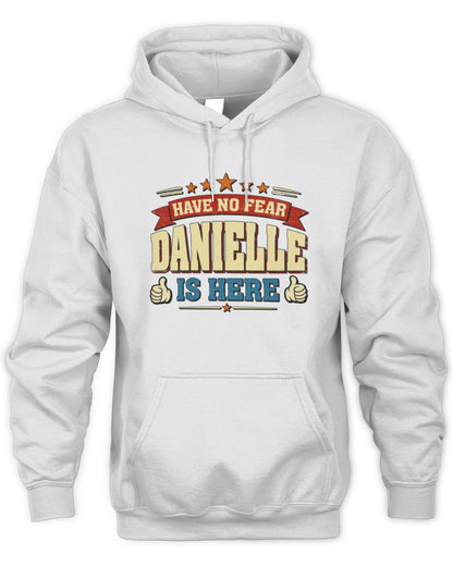 Have No Fear Your Name Is Here Cool Graphic T-Shirt DANIELLE M1-71 / Unisex Hoodie / white