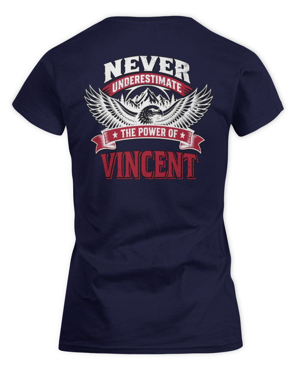 Never Underestimate Your Name Eagle Mountain Shirt VINCENT M1-61 / Women's Standard T-Shirt / navy