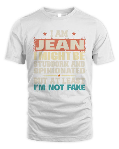 I Am Name I Might Be Stubborn and Opinionated Graphic T-Shirt JEAN M1-72 / Unisex Standard T-Shirt / white