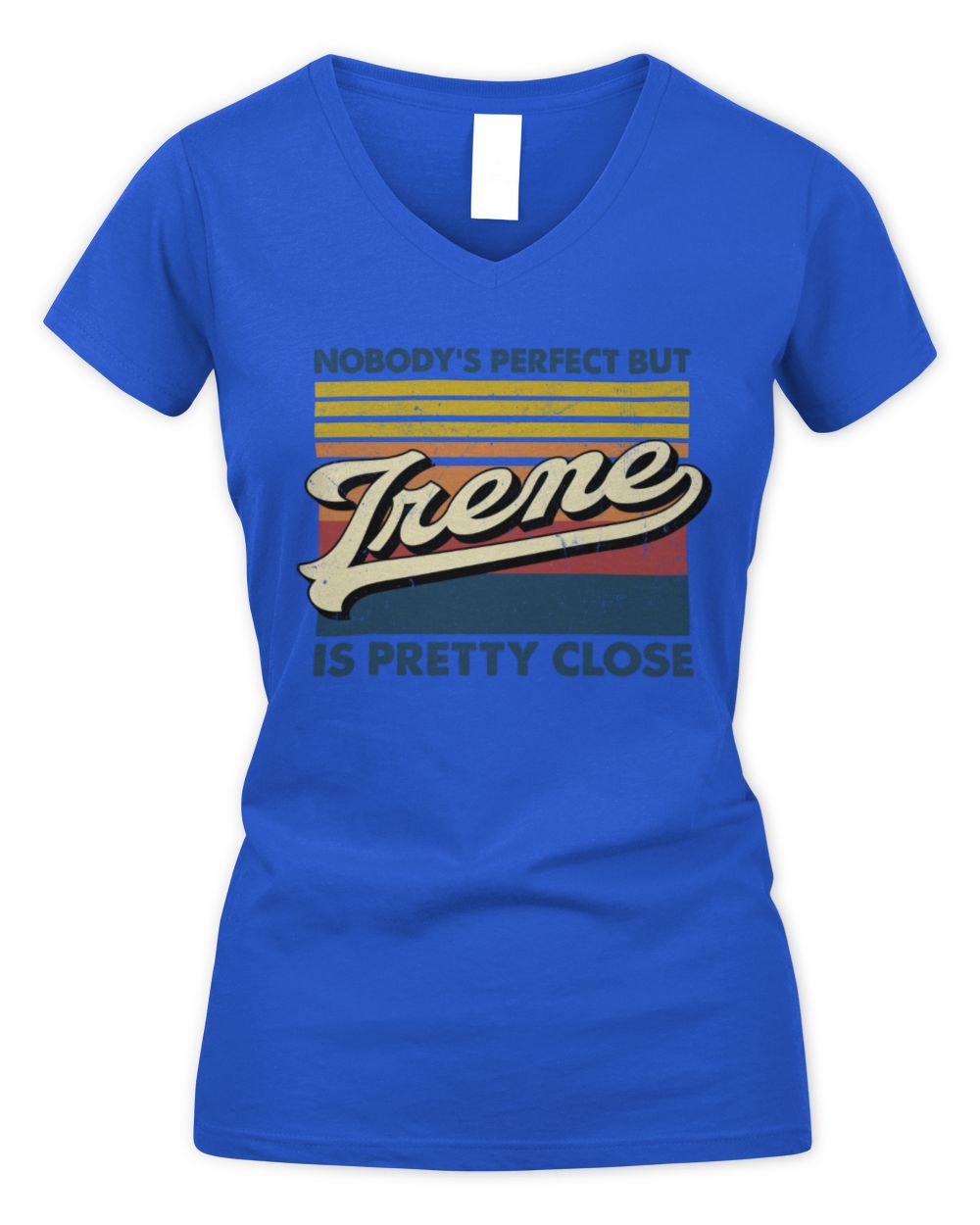 Nobody's Perfect But Your Name Is Pretty Close Retro Shirt IRENE M1-65 / Women's V-Neck T-Shirt / royal