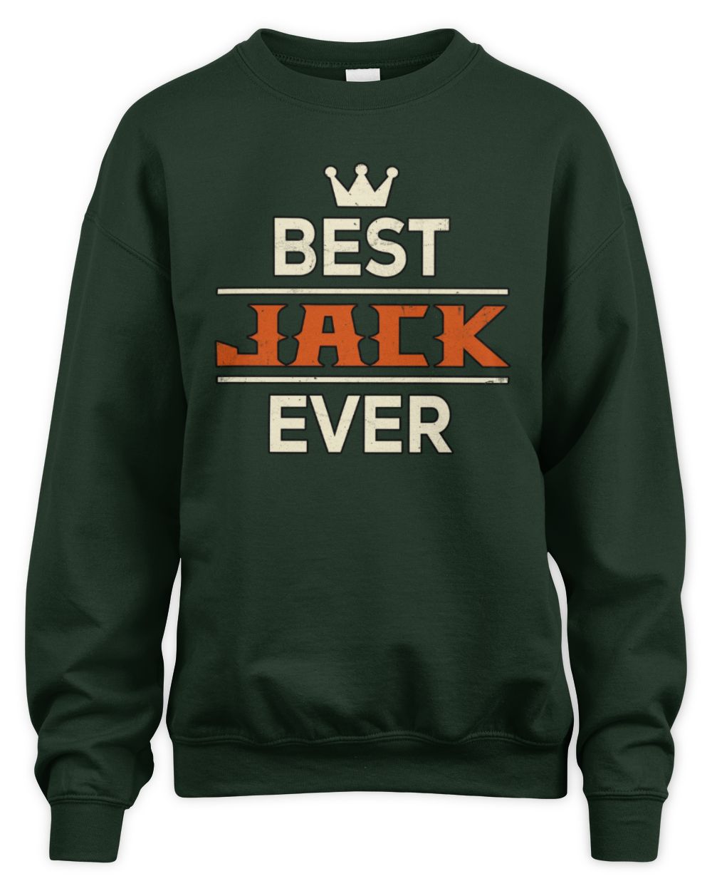 Best Your Name With Crown Shirt JACK M1-59 / Unisex Sweatshirt / forest green