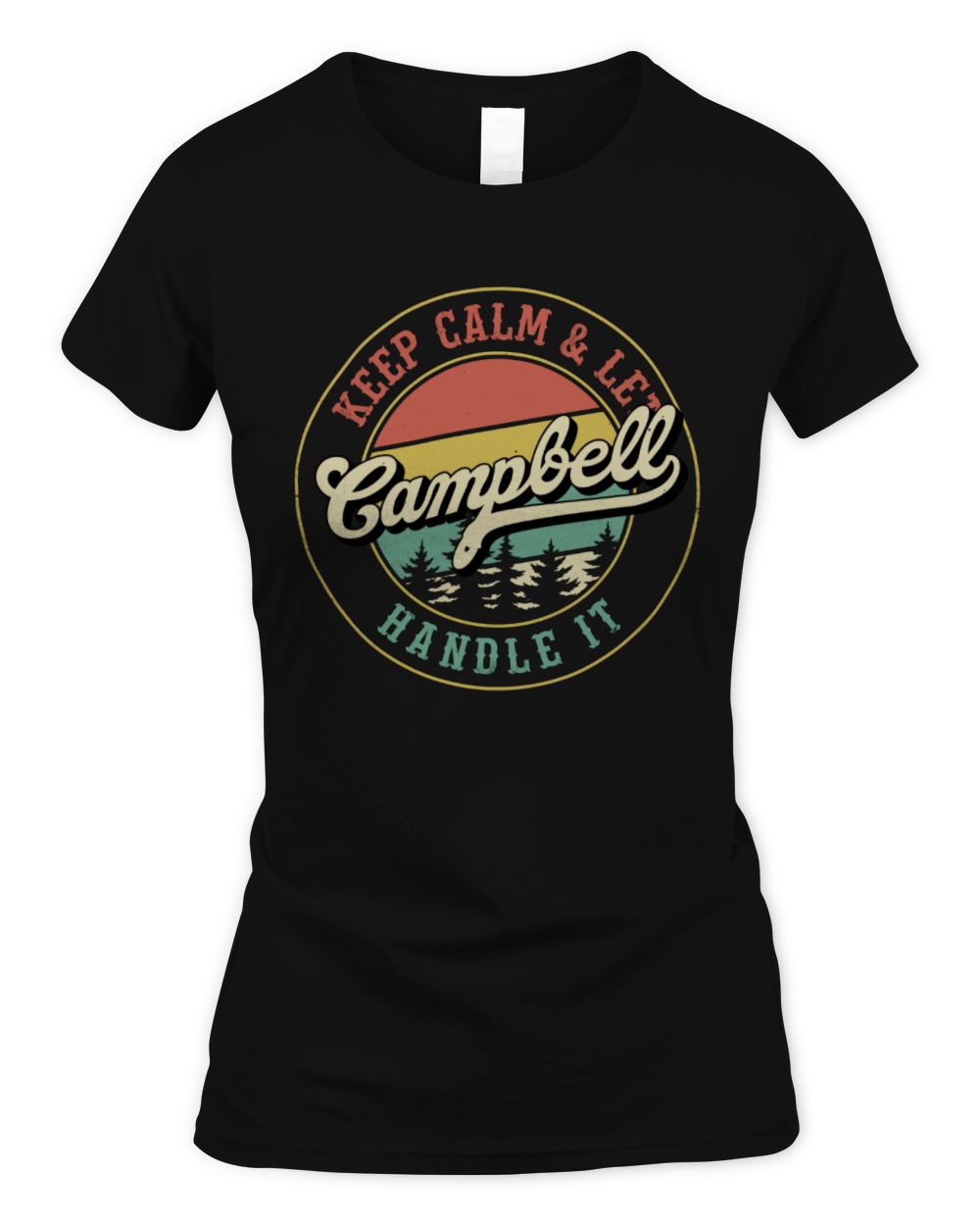 Keep Calm Let Your Name Handle It Retro T-Shirt CAMPBELL M1-54 / Women's Standard T-Shirt / black