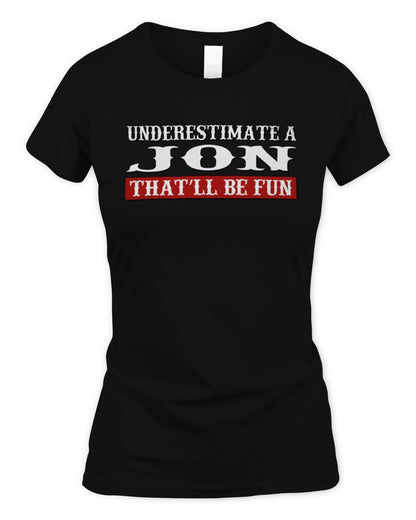 Underestimate Me That'll Be Fun Graphic T-Shirt JON M1-69 / Women's Standard T-Shirt / black