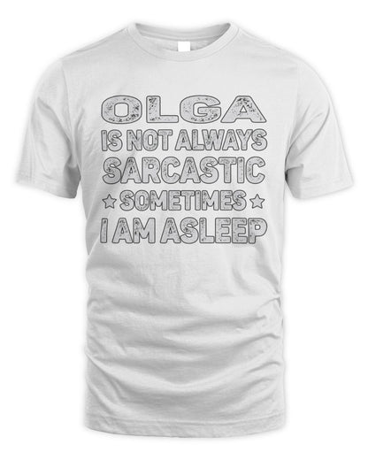 Your Name Is Not Always Sarcastic Funny T-Shirt OLGA M1-62 / Unisex Standard T-Shirt / white