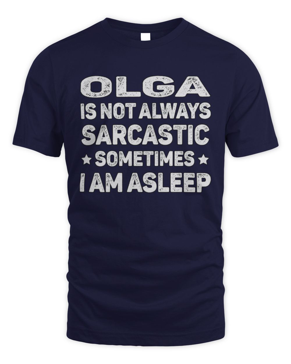 Your Name Is Not Always Sarcastic Funny T-Shirt OLGA M1-62 / Unisex Standard T-Shirt / navy