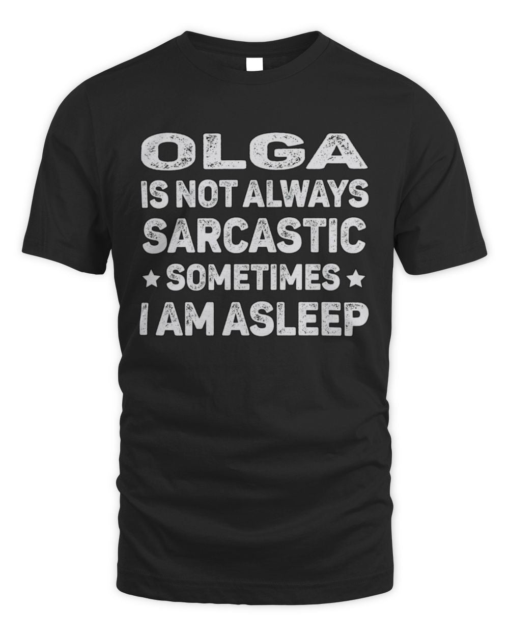 Your Name Is Not Always Sarcastic Funny T-Shirt OLGA M1-62 / Unisex Standard T-Shirt / black