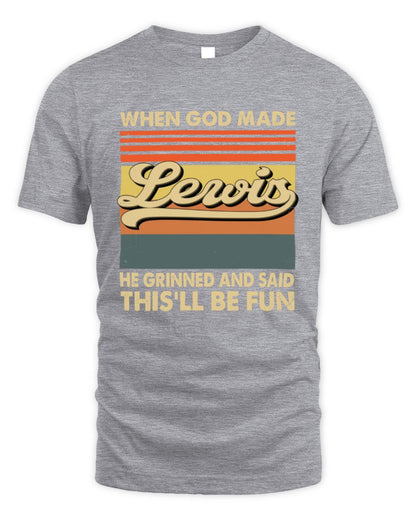 When God Made Your Name He Grinned Vintage T-Shirt LEWIS M1-55 / Unisex Standard T-Shirt / sport grey