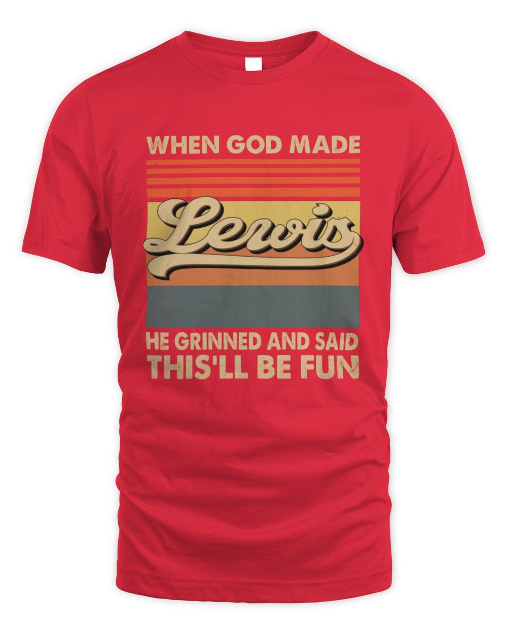 When God Made Your Name He Grinned Vintage T-Shirt LEWIS M1-55 / Unisex Standard T-Shirt / red