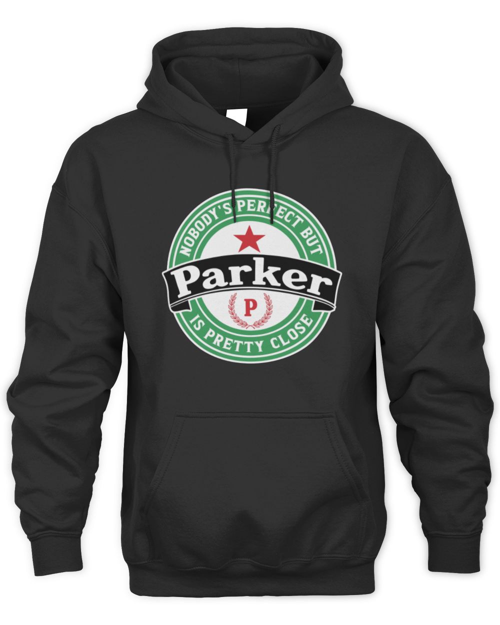 Nobody's Perfect But Your Name Is Pretty Close Heineken Beer T-Shirt PARKER M1-S85 / Unisex Hoodie / black