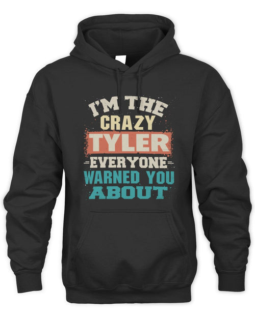 I'm the Crazy One Everyone Warned You About Retro Graphic T-Shirt TYLER M1-70 / Unisex Hoodie / black