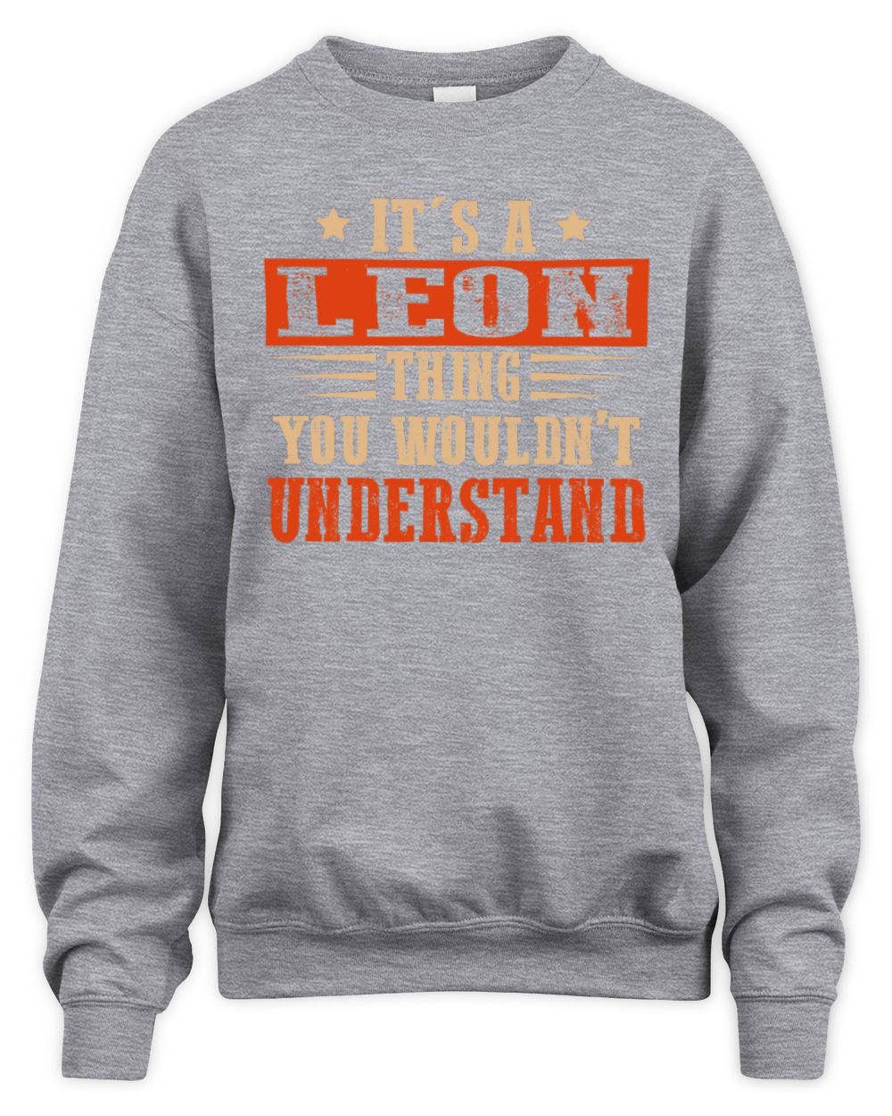 It's a Name Thing Personalized Funny Shirt LEON M1-51 / Unisex Sweatshirt / sport grey