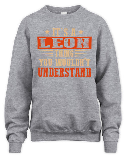It's a Name Thing Personalized Funny Shirt LEON M1-51 / Unisex Sweatshirt / sport grey