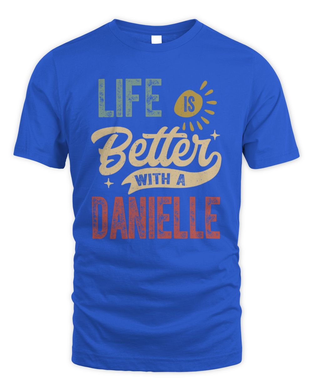 Life Is Better With a Name Personalized Retro T-Shirt DANIELLE-48 / Unisex Standard T-Shirt / royal