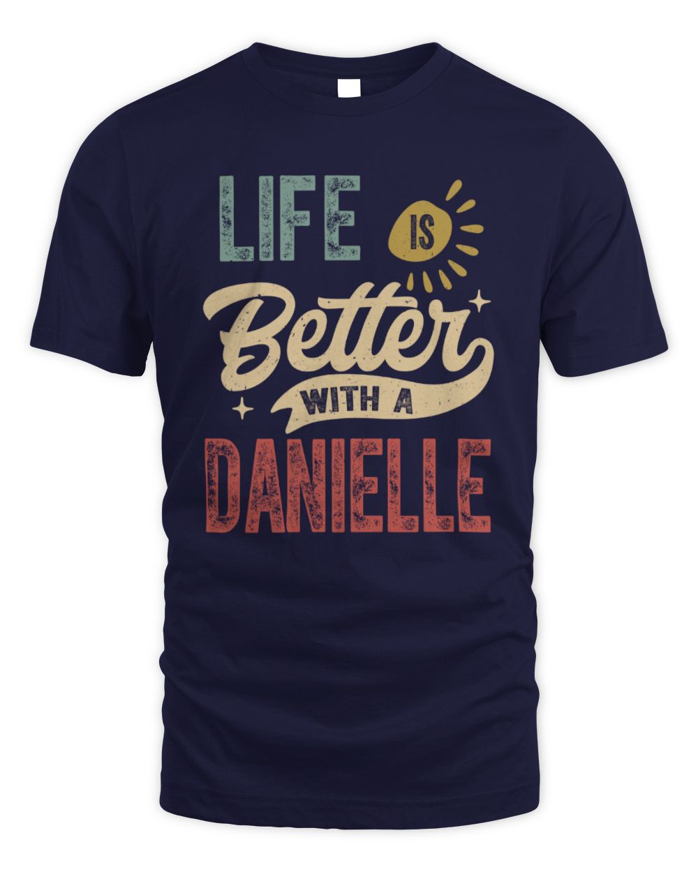 Life Is Better With a Name Personalized Retro T-Shirt DANIELLE-48 / Unisex Standard T-Shirt / navy
