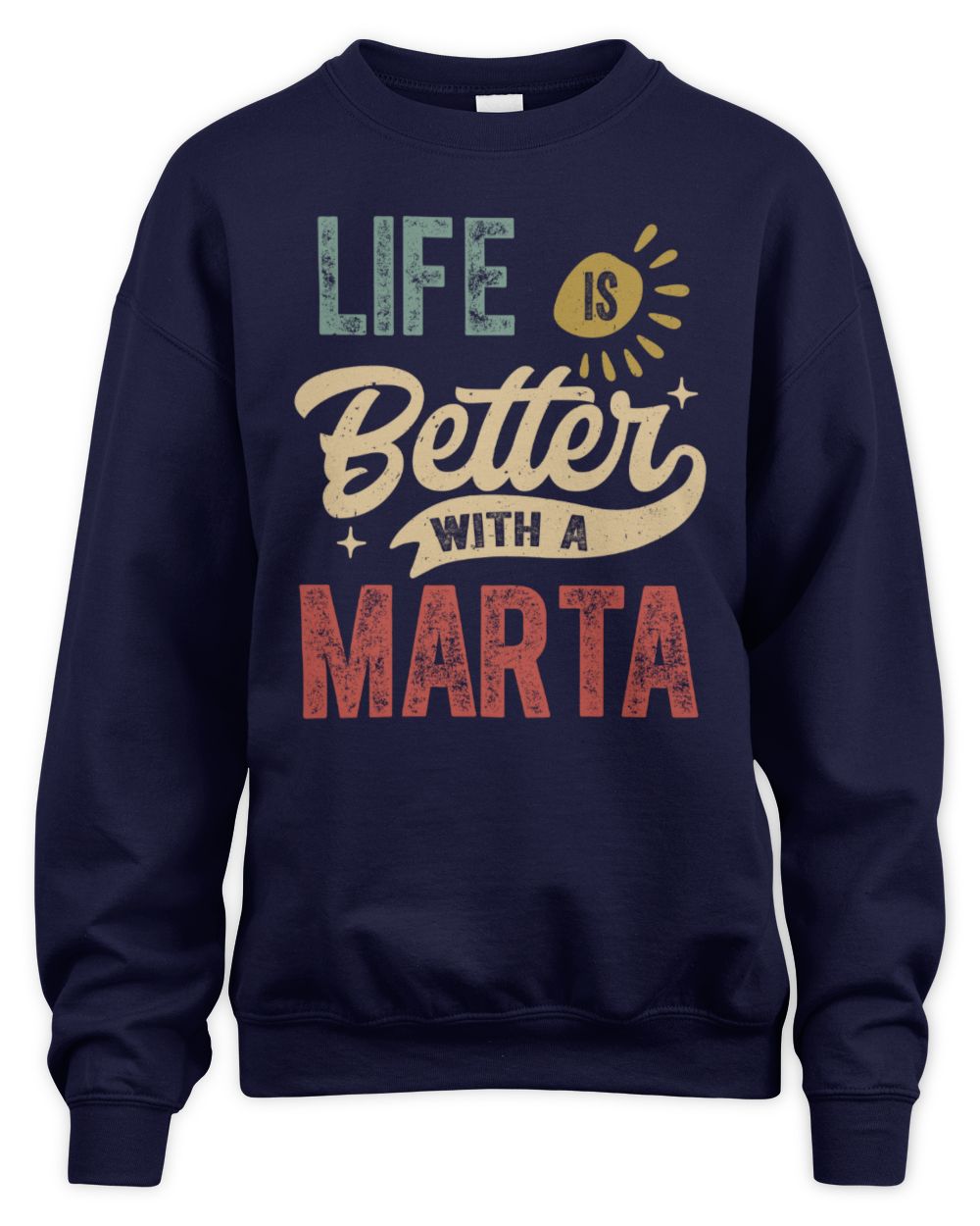 Life Is Better With a Name Personalized Retro T-Shirt MARTA-48 / Unisex Sweatshirt / navy
