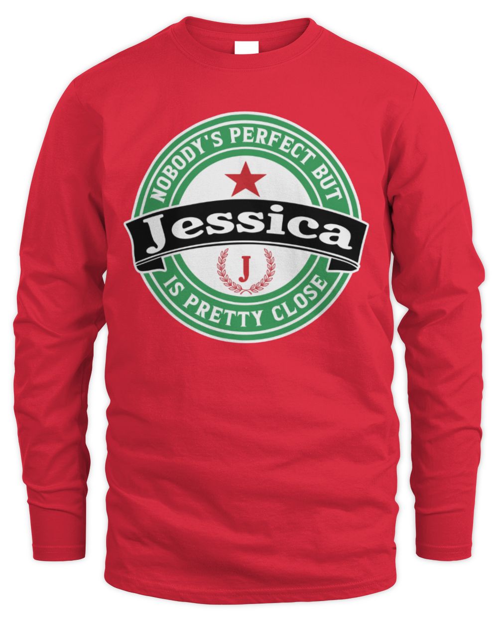 Nobody's Perfect But Your Name Is Pretty Close Heineken Beer T-Shirt JESSICA M1-S85 / Men's Long Sleeved T-Shirt / red
