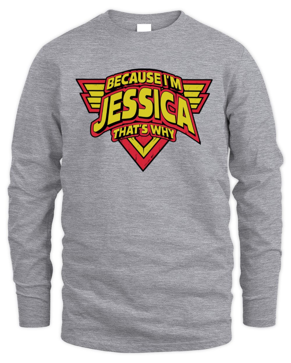 Because I'm Name That's Why Red and Yellow Logo Graphic T-Shirt JESSICA M1-75 / Men's Long Sleeved T-Shirt / sport grey