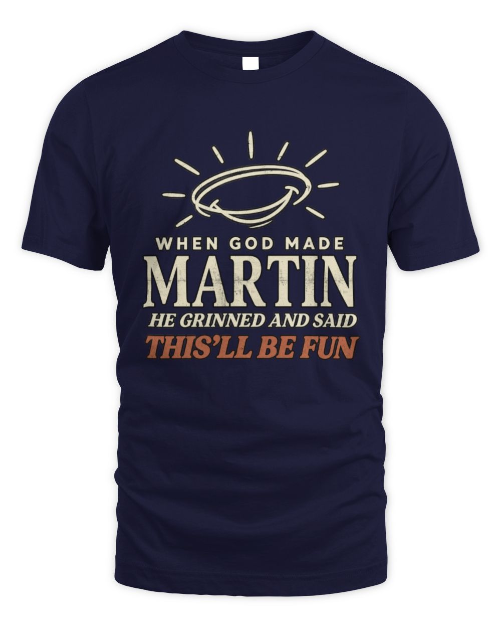 When God Made Your Name Funny Western T-Shirt T-Shirt MARTIN M1-S82 / Unisex Standard T-Shirt / navy