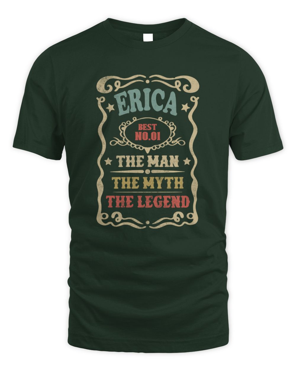 The Man The Myth The Legend Vintage Gold Wine Shirt ERICA M1-52 / Unisex Standard T-Shirt / forest green