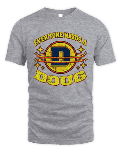 Everyone Needs a Your Name Shirt DOUG M1-76 / Unisex Standard T-Shirt / sport grey