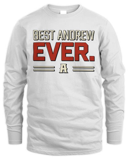 Best Your Name Ever Cool Shirt ANDREW M1-58 / Men's Long Sleeved T-Shirt / white