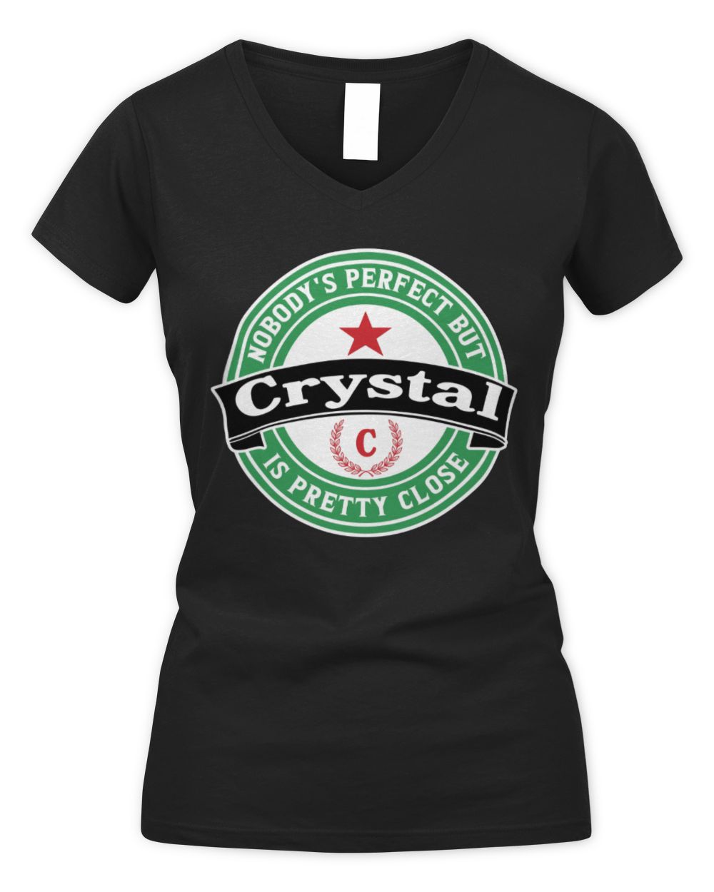 Nobody's Perfect But Your Name Is Pretty Close Heineken Beer T-Shirt CRYSTAL M1-S85 / Women's V-Neck T-Shirt / black