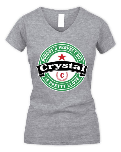 Nobody's Perfect But Your Name Is Pretty Close Heineken Beer T-Shirt CRYSTAL M1-S85 / Women's V-Neck T-Shirt / sport grey