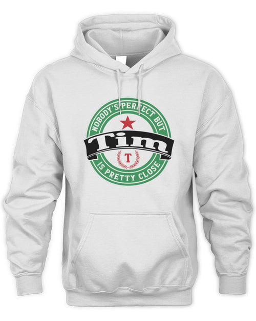 Nobody's Perfect But Your Name Is Pretty Close Heineken Beer T-Shirt TIM M1-S85 / Unisex Hoodie / white