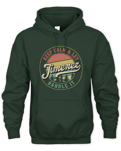 Keep Calm Let Your Name Handle It Retro T-Shirt JIMENEZ M1-54 / Unisex Hoodie / forest green