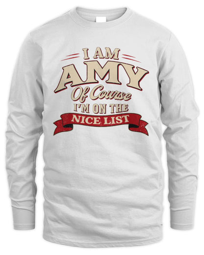 I'm Name Of Course I'm On The Nice List Funny Christmas Shirt AMY M1-68 / Men's Long Sleeved T-Shirt / white