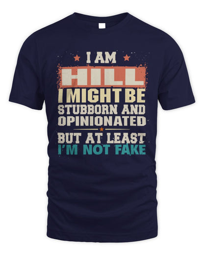 I Am Name I Might Be Stubborn and Opinionated Graphic T-Shirt HILL M1-72 / Unisex Standard T-Shirt / navy