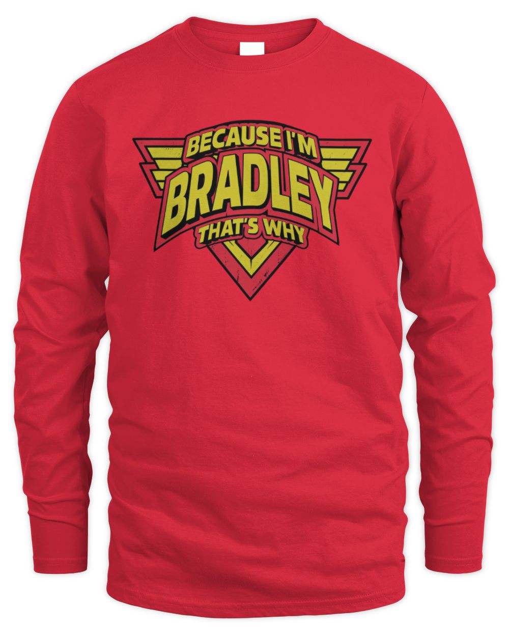 Because I'm Name That's Why Red and Yellow Logo Graphic T-Shirt BRADLEY M1-75 / Men's Long Sleeved T-Shirt / red