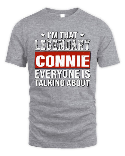 I'm That Legendary Name Everyone Is Talking About Funny Graphic T-Shirt CONNIE M1-73 / Unisex Standard T-Shirt / sport grey