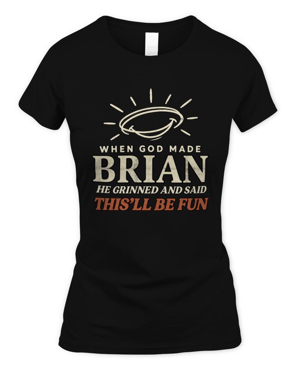 When God Made Your Name Funny Western T-Shirt T-Shirt BRIAN M1-S82 / Women's Standard T-Shirt / black