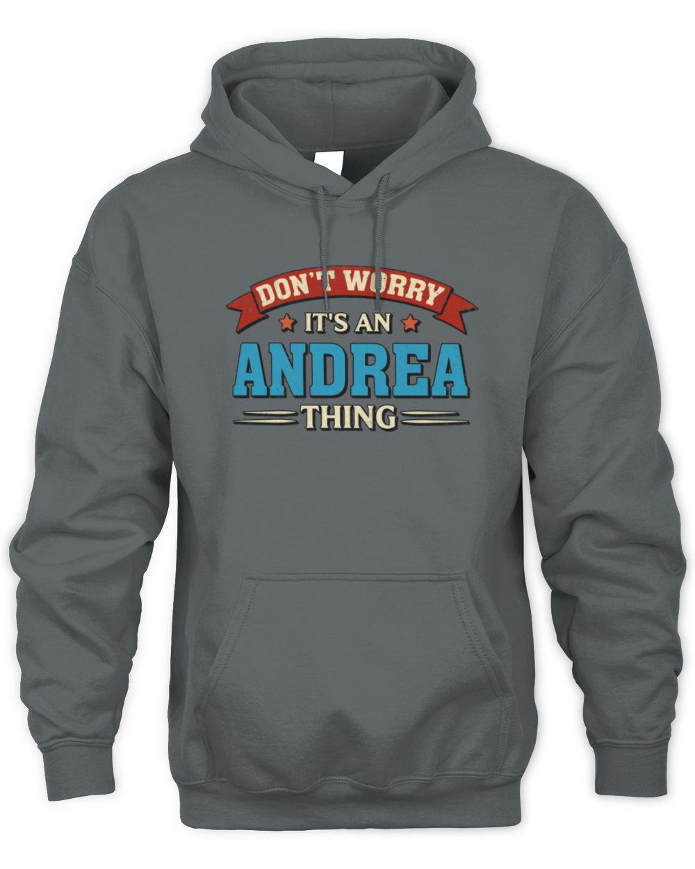 Don't Worry It's a Your Name Thing Funny Retro T-Shirt ANDREA M1-57 / Unisex Hoodie / charcoal