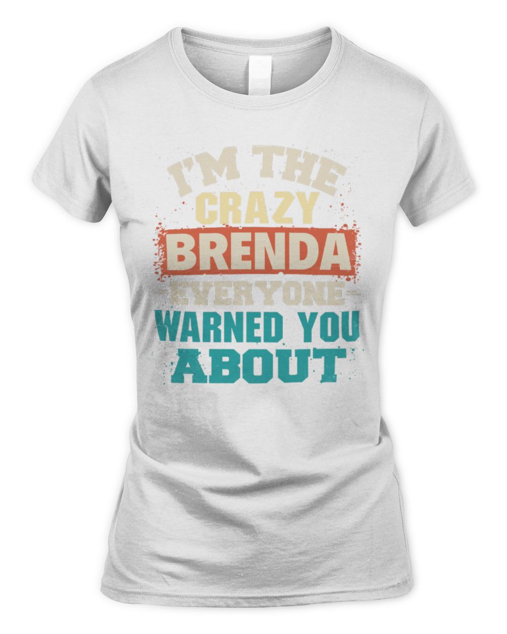 I'm the Crazy One Everyone Warned You About Retro Graphic T-Shirt BRENDA M1-70 / Women's Standard T-Shirt / white