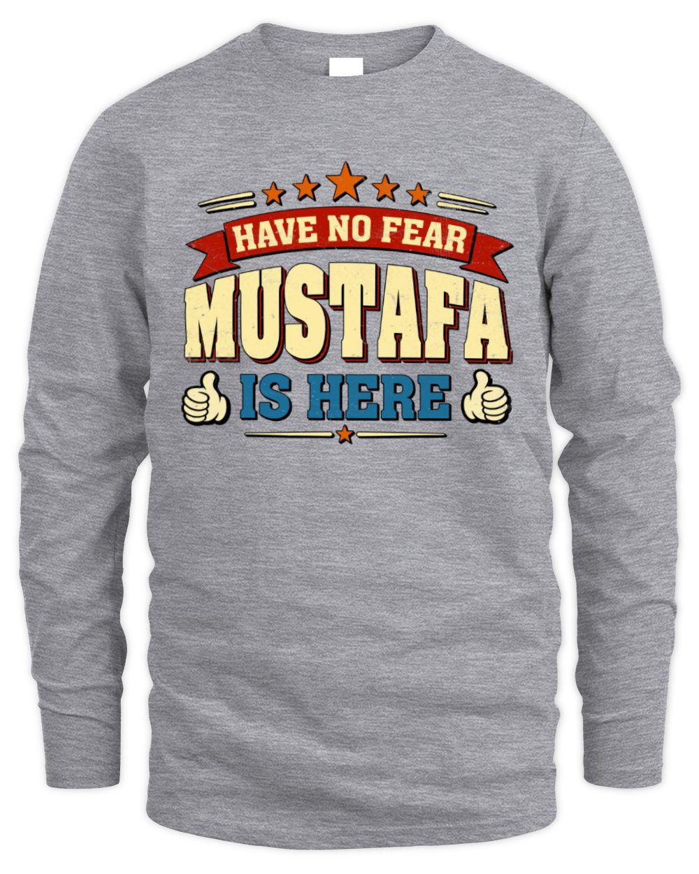 Have No Fear Your Name Is Here Cool Graphic T-Shirt MUSTAFA M1-71 / Men's Long Sleeved T-Shirt / sport grey