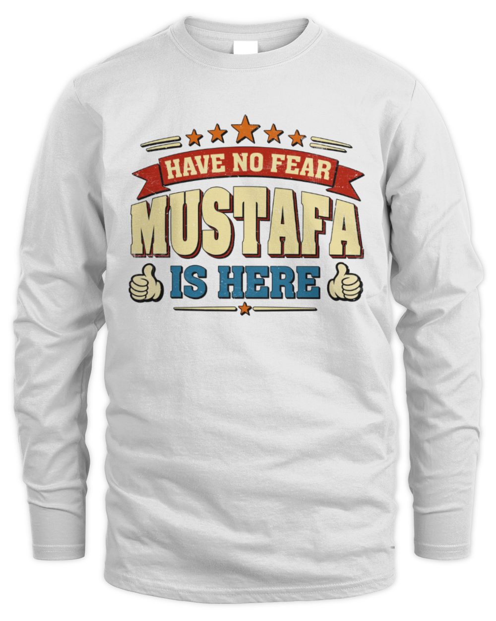 Have No Fear Your Name Is Here Cool Graphic T-Shirt MUSTAFA M1-71 / Men's Long Sleeved T-Shirt / white